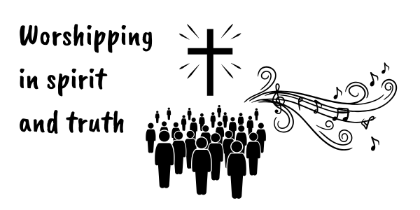 Worshipping in spirit and trut